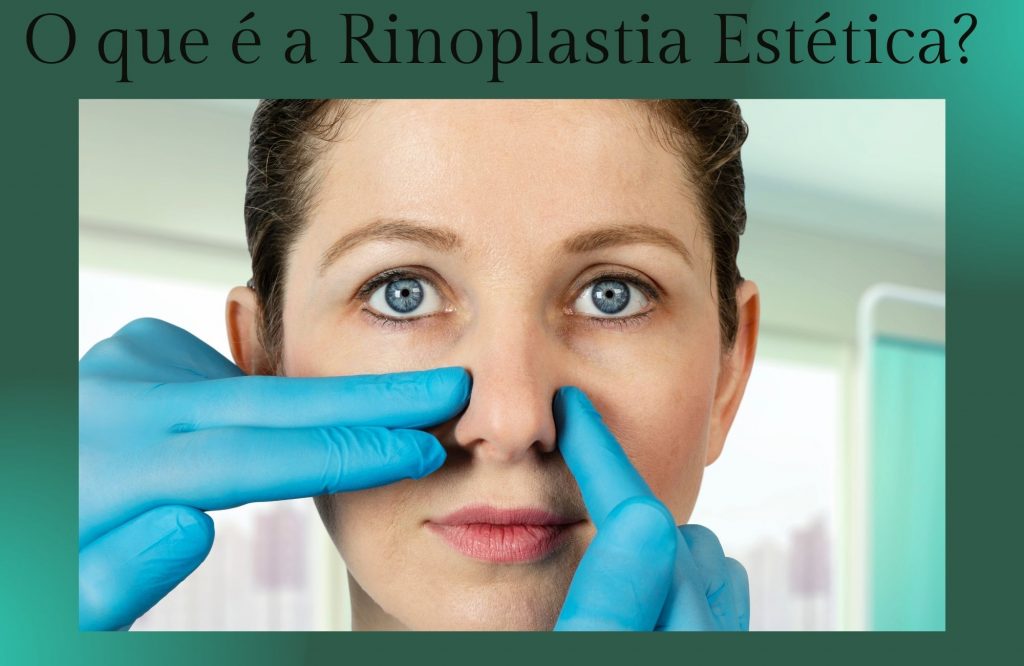 O que é a Rinoplastia Estética?