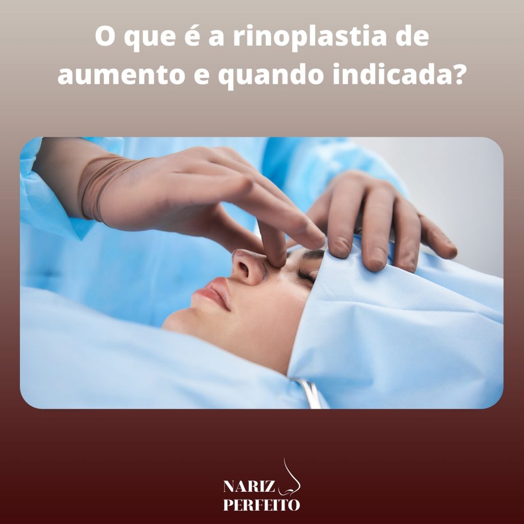 O que é a rinoplastia de aumento e quando indicada?
