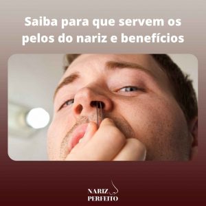 Saiba para que servem os pelos do nariz e benefícios