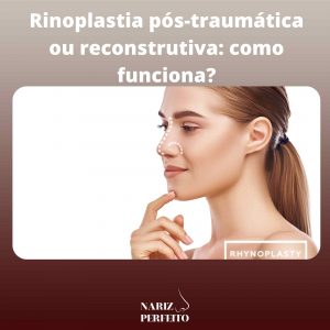 Rinoplastia pós-traumática ou reconstrutiva: como funciona?