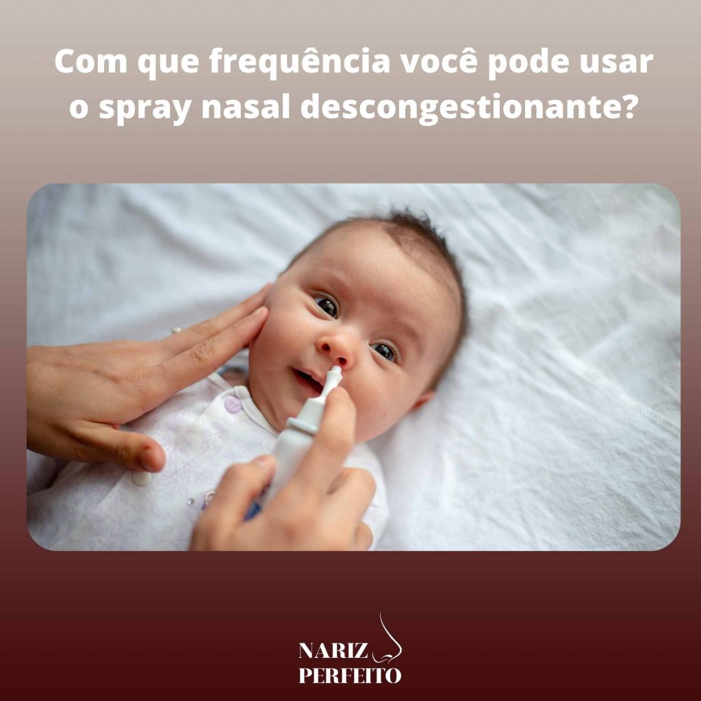Com que frequência você pode usar o spray nasal descongestionante?