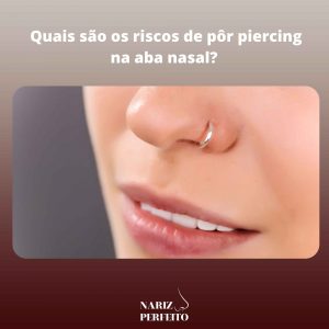 Quais são os riscos de pôr piercing na aba nasal