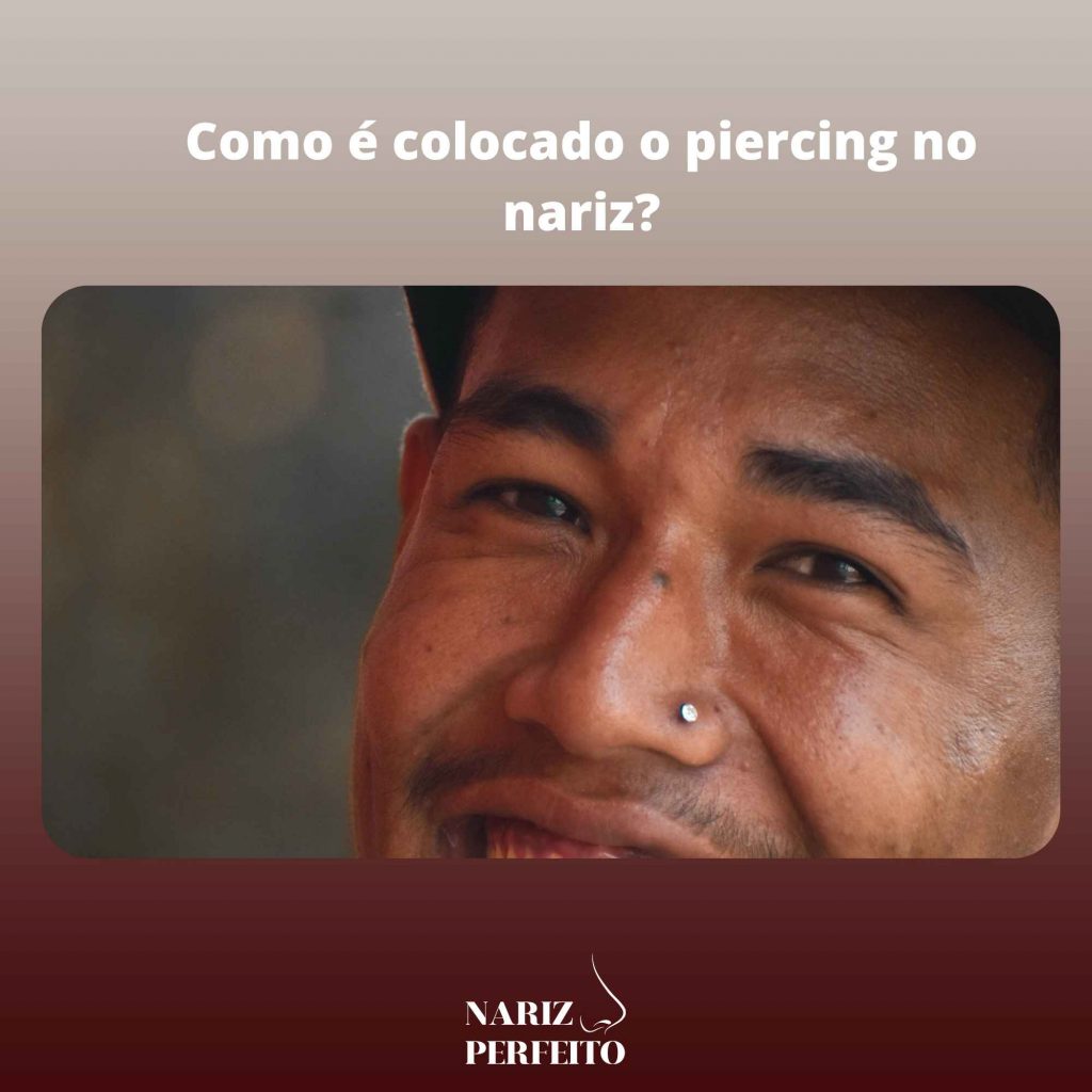 Como é colocado o piercing no nariz?