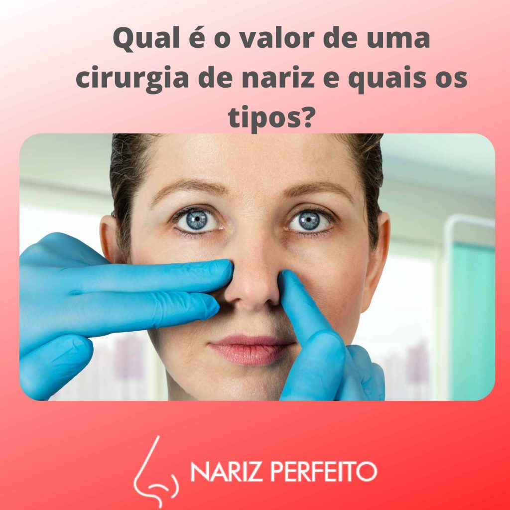 Qual é o valor de uma cirurgia de nariz e quais os tipos?