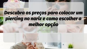 Descubra os preços para colocar um piercing no nariz e como escolher a melhor opção