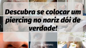 Descubra se colocar um piercing no nariz dói de verdade!