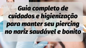 Guia completo de cuidados e higienização para manter seu piercing no nariz saudável e bonito