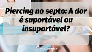 Piercing no septo: A dor é suportável ou insuportável?