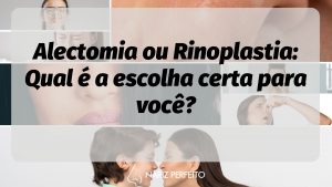 Alectomia ou Rinoplastia: Qual é a escolha certa para você?