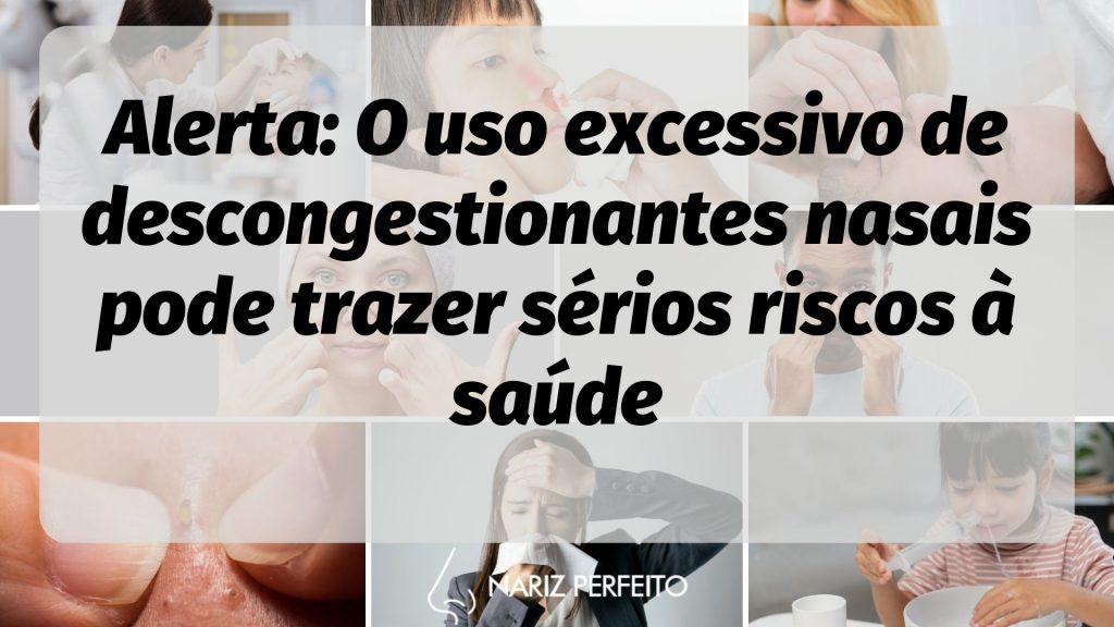 Alerta: O uso excessivo de descongestionantes nasais pode trazer sérios riscos à saúde