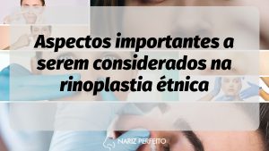 Aspectos importantes a serem considerados na rinoplastia étnica