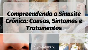 Compreendendo a Sinusite Crônica: Causas, Sintomas e Tratamentos