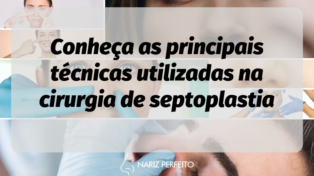 Conheça as principais técnicas utilizadas na cirurgia de septoplastia