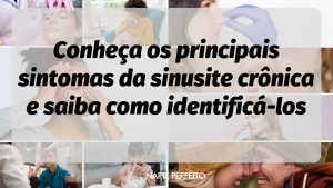 Conheça os principais sintomas da sinusite crônica e saiba como identificá-los