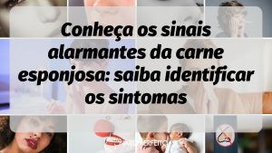 Conheça os sinais alarmantes da carne esponjosa: saiba identificar os sintomas