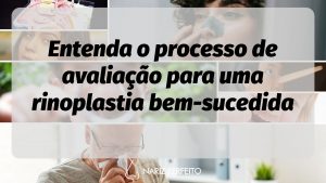 Entenda o processo de avaliação para uma rinoplastia bem-sucedida