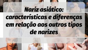 Nariz asiático: características e diferenças em relação aos outros tipos de narizes