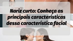 Nariz curto: Conheça as principais características dessa característica facial