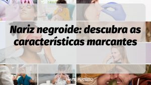 Nariz negroide: descubra as características marcantes
