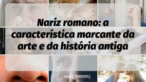 Nariz romano: a característica marcante da arte e da história antiga