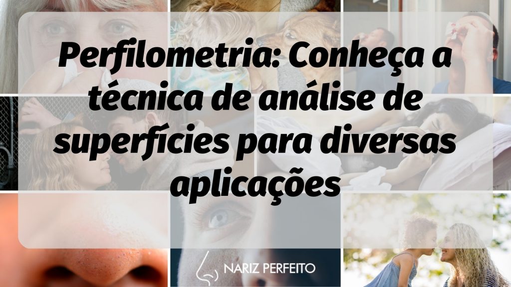 Perfilometria: Conheça a técnica de análise de superfícies para diversas aplicações