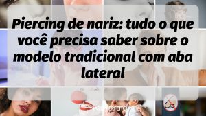 Piercing de nariz: tudo o que você precisa saber sobre o modelo tradicional com aba lateral