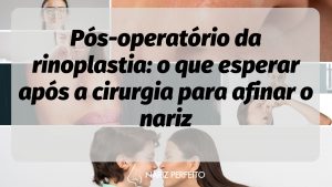 Pós-operatório da rinoplastia: o que esperar após a cirurgia para afinar o nariz