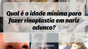 Qual é a idade mínima para fazer rinoplastia em nariz adunco?