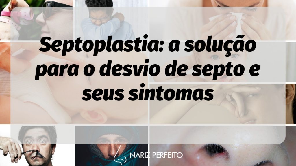 Septoplastia: a solução para o desvio de septo e seus sintomas