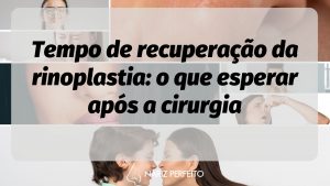 Tempo de recuperação da rinoplastia: o que esperar após a cirurgia